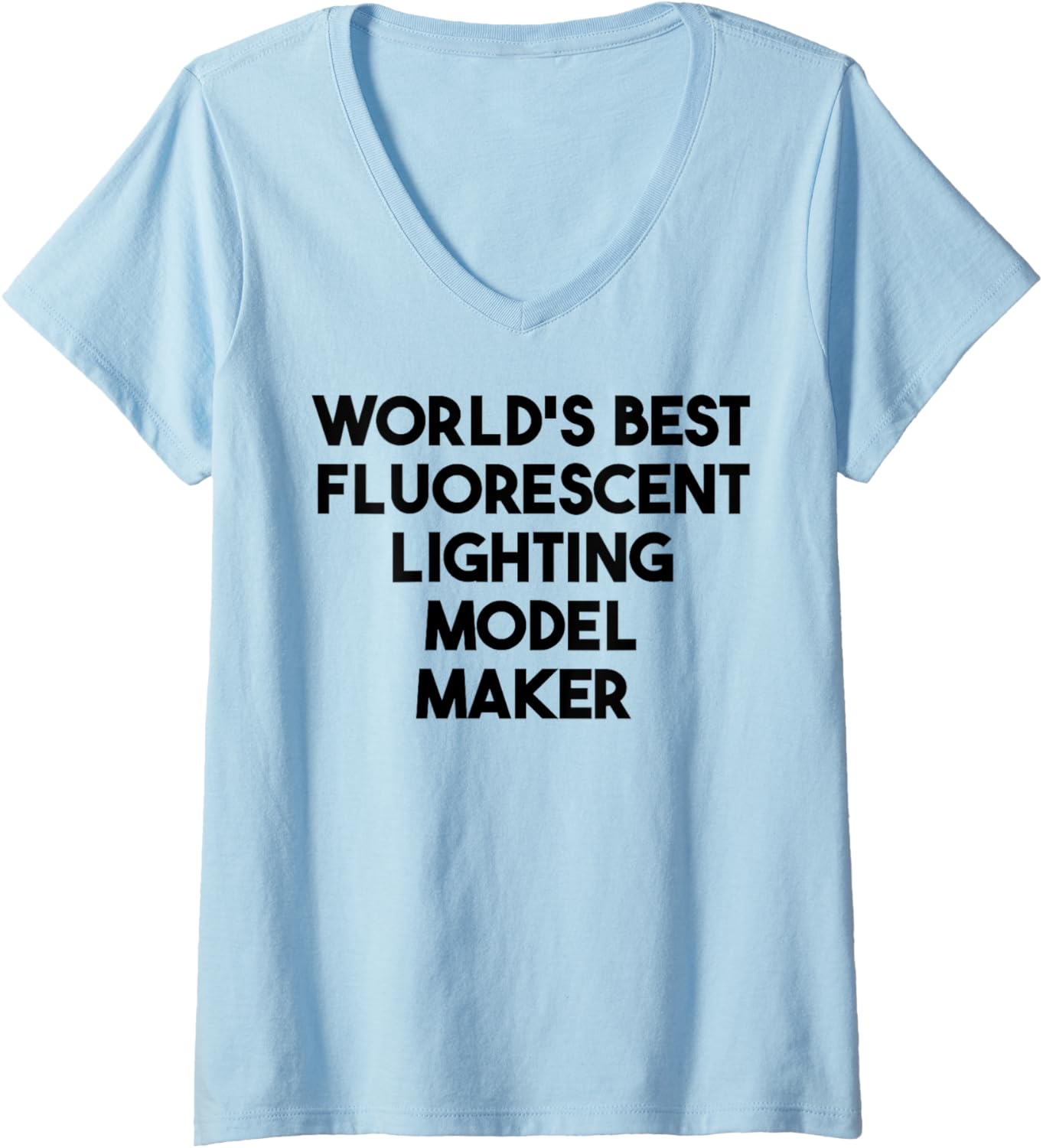 Womens World's Best Fluorescent Lighting Model Maker V-Neck Apparel | Trending 2025 | Comfort Daily Wear