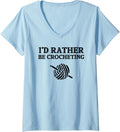 Womens Crocheting Shirt Funny I'd Rather Crochet Yarn Gift Womens V-Neck T-Shirt | Top Rated | Customer Favorite
