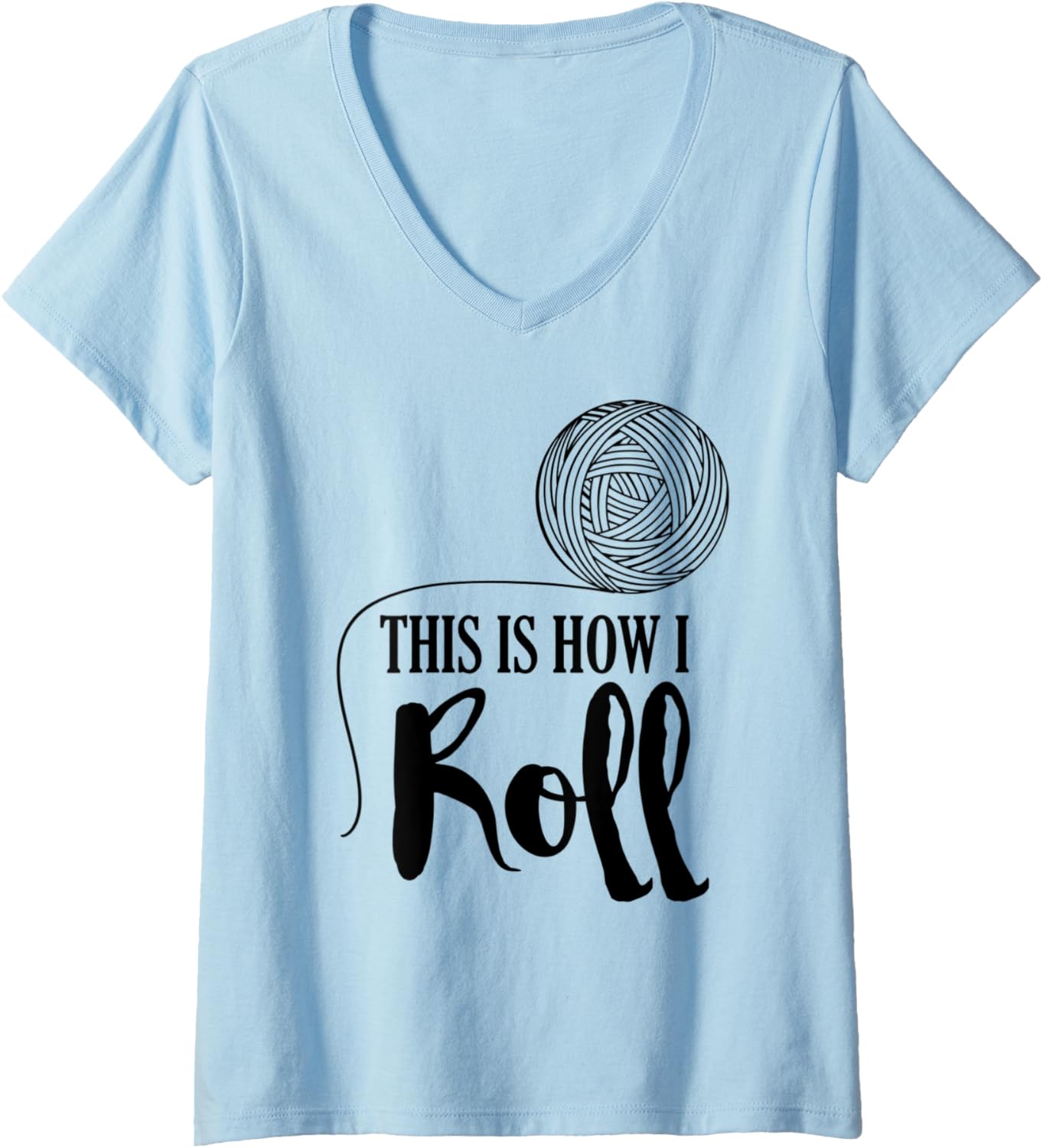 Womens This is How I Roll Shirt Yarn Knitting Gift V-Neck T-Shirt | Top Rated | High CTR Title