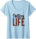 Womens Pottery Life Ceramic Pottery Ceramics Pottery Maker V-Neck Apparel | US Viral Style | Aesthetic Fit