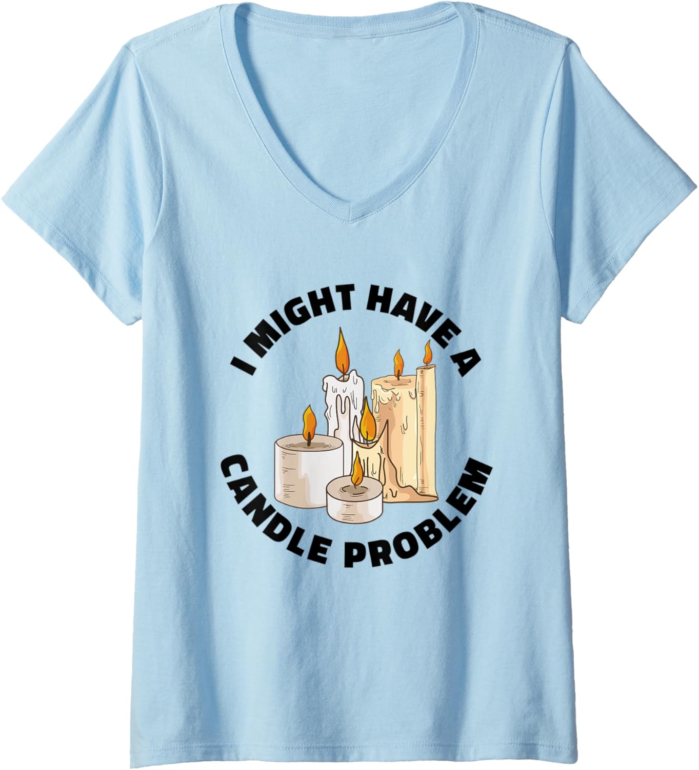Womens I might have a candle problem Quote for a Candle Maker V-Neck Apparel | Best Seller Pick | Aesthetic Fit