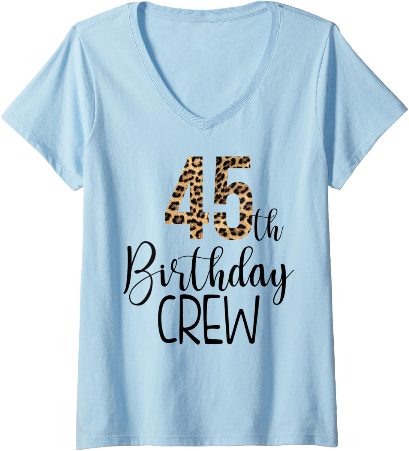 Womens 45 Year Birthday Party Leopard Print 45th Birthday Crew V Neck Apparel Trending US Everyday Wear