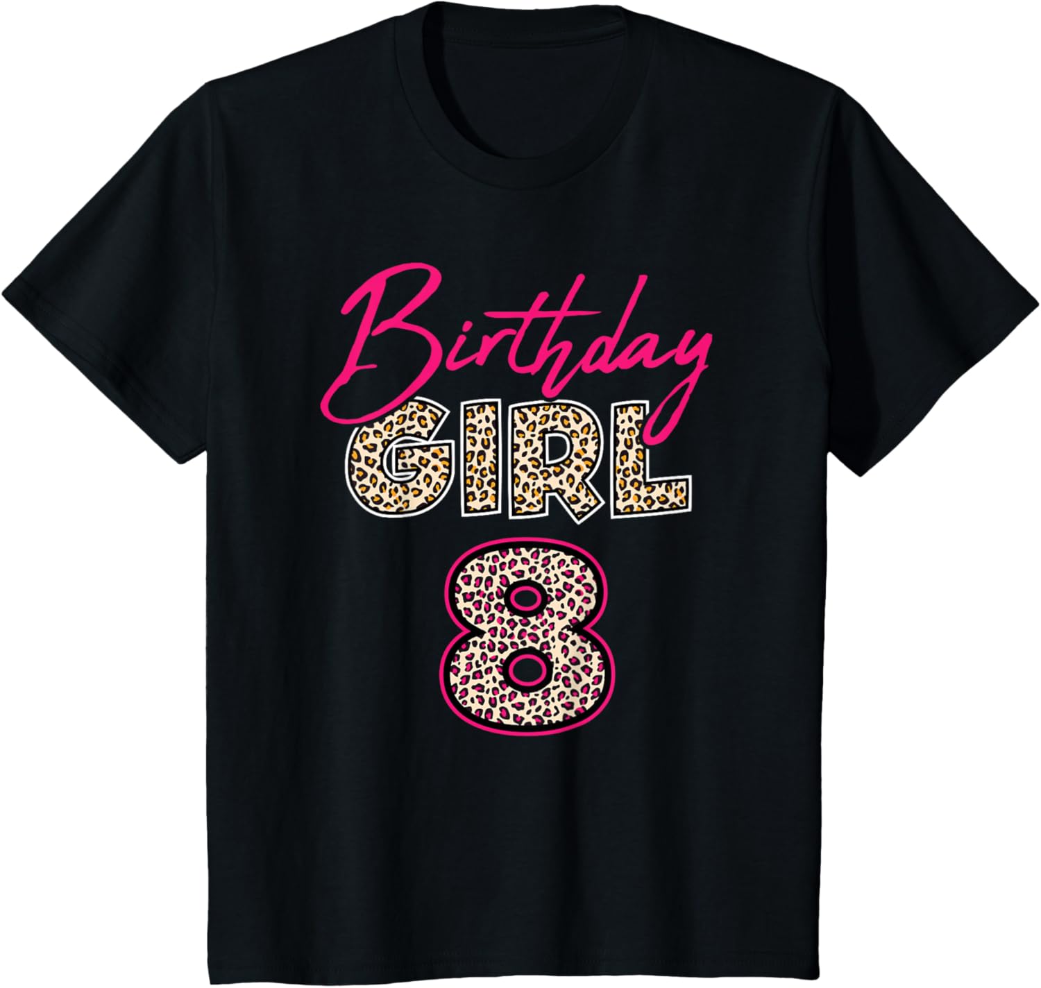 8th Birthday Girl Leopard 8 Years Old Apparel High Search Demand Fan Favorite