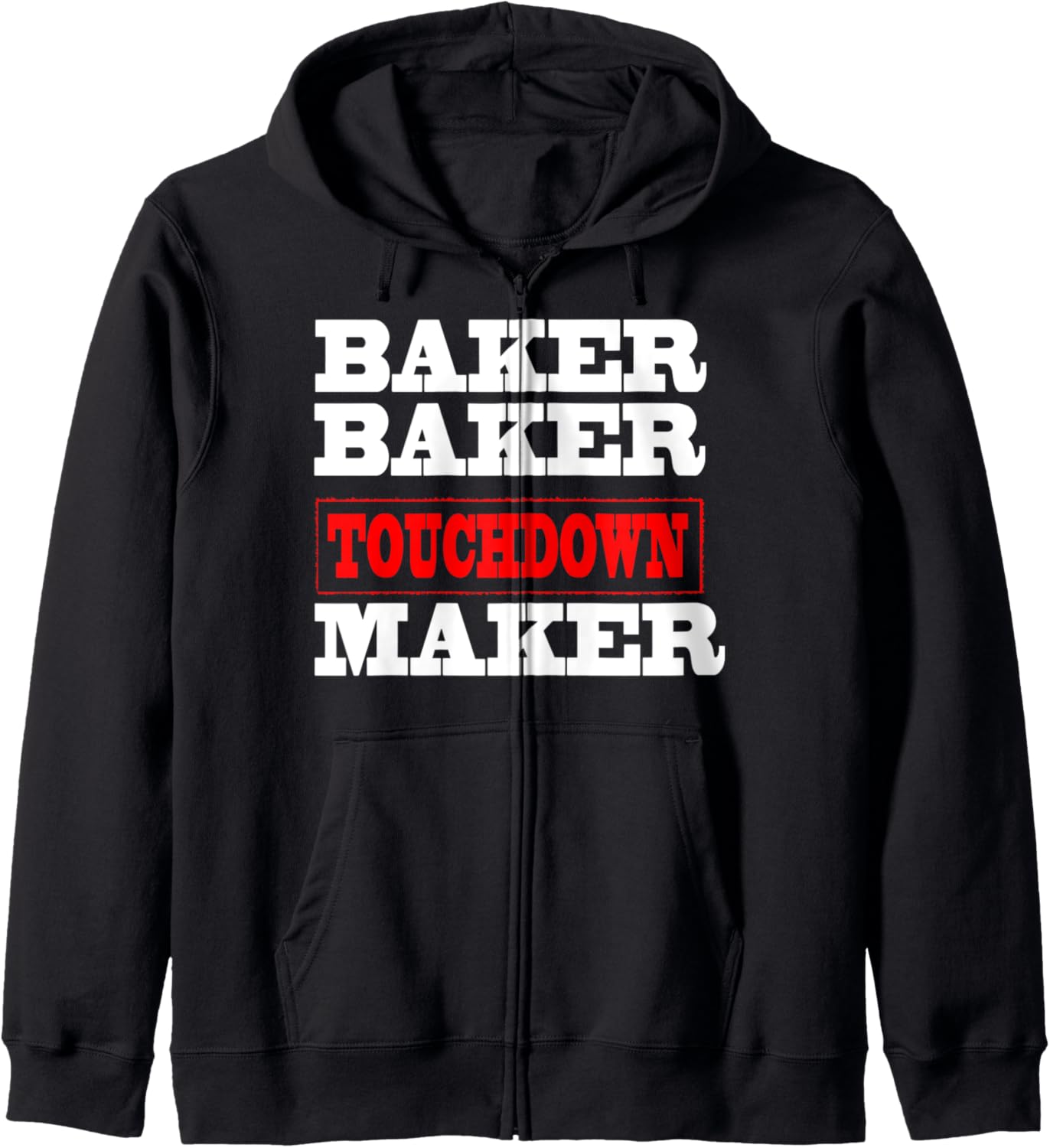 Baker baker touchdown maker tshirt Football Gift Zip Hoodie Hoodie | Trending 2025 | Perfect Gift Idea