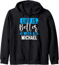 Life Is Better With A MICHAEL T-Shirt Name MICHAEL Zip Hoodie Hoodie | Perfect Gift Idea