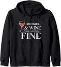 MICHAEL And Wine Make Everything Fine Shirt Name MICHAELS Zip Hoodie Hoodie | Perfect Gift Idea