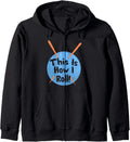 This Is How I Roll Funny Crochet Hook T-Shirt Yarn Zip Hoodie Hoodie | Trending 2025 | Best Seller Choice