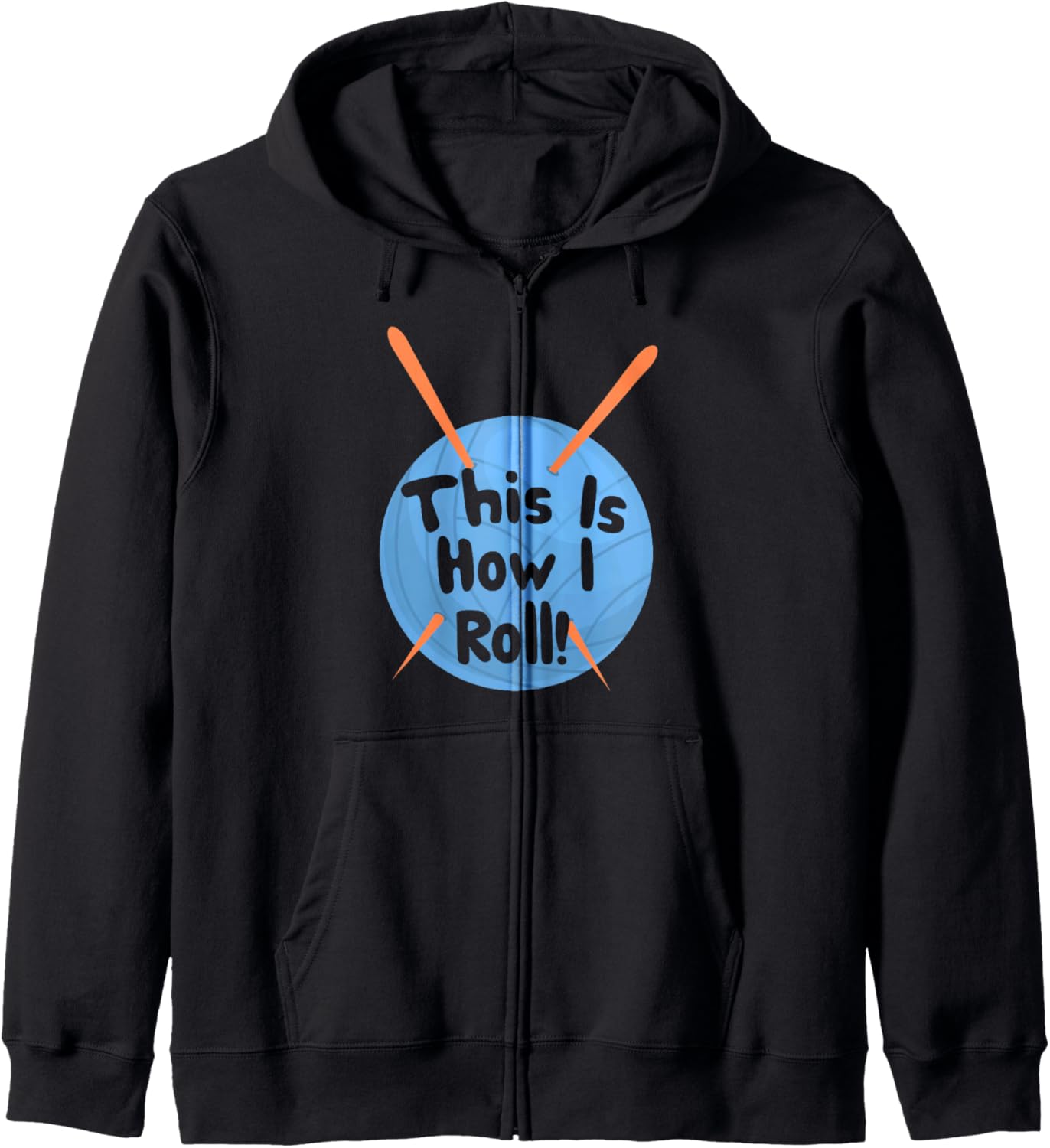 This Is How I Roll Funny Crochet Hook T-Shirt Yarn Zip Hoodie Hoodie | Trending 2025 | Best Seller Choice