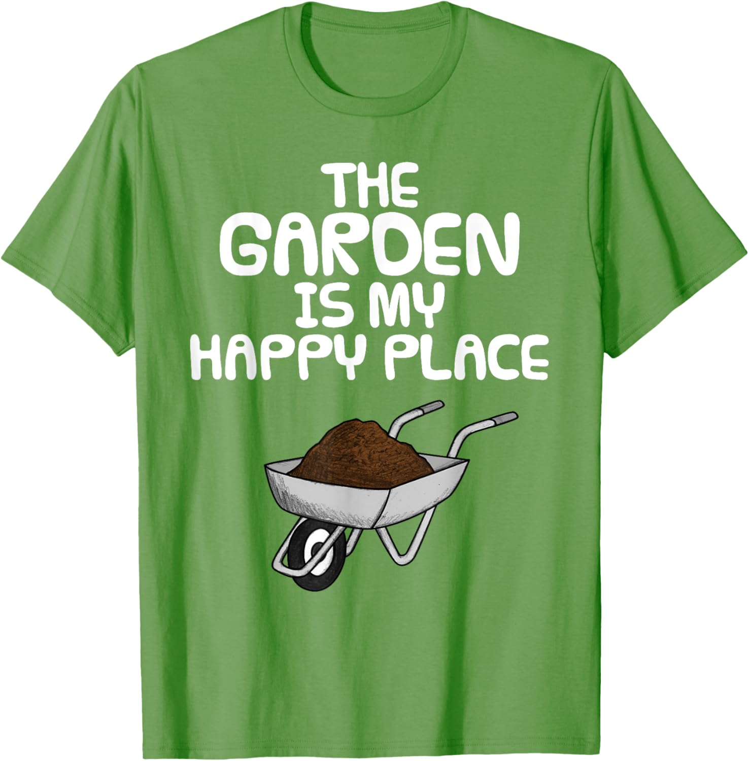 The Garden Is My Happy Place, Gardener Wheelbarrow Funny Apparel | US Viral Pick | Daily Wear Essential