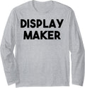 Display Maker Long Sleeve Apparel | Premium Quality | Perfect Gift Idea