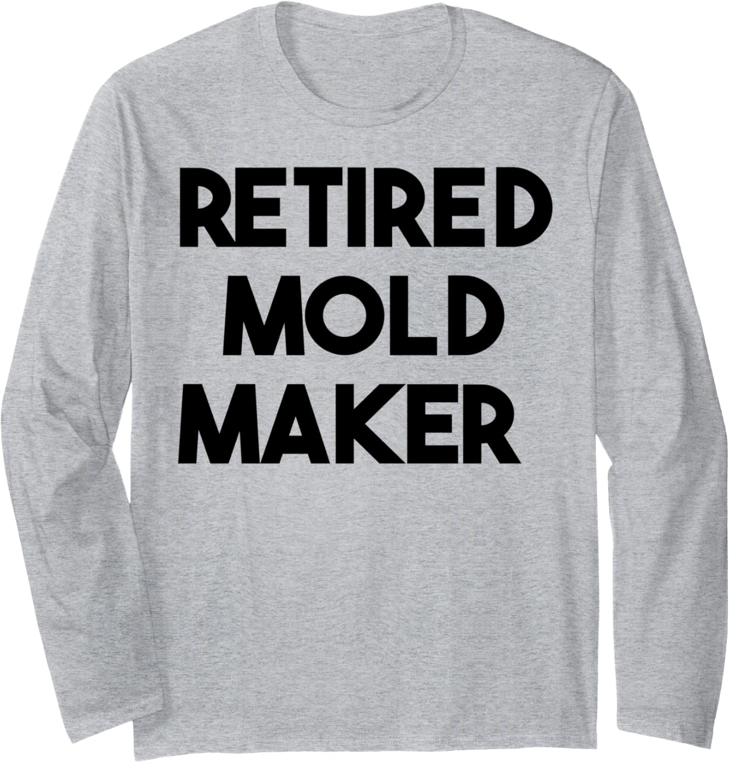 Retired Mold Maker Long Sleeve Apparel | Trending 2025 | Comfort Daily Wear