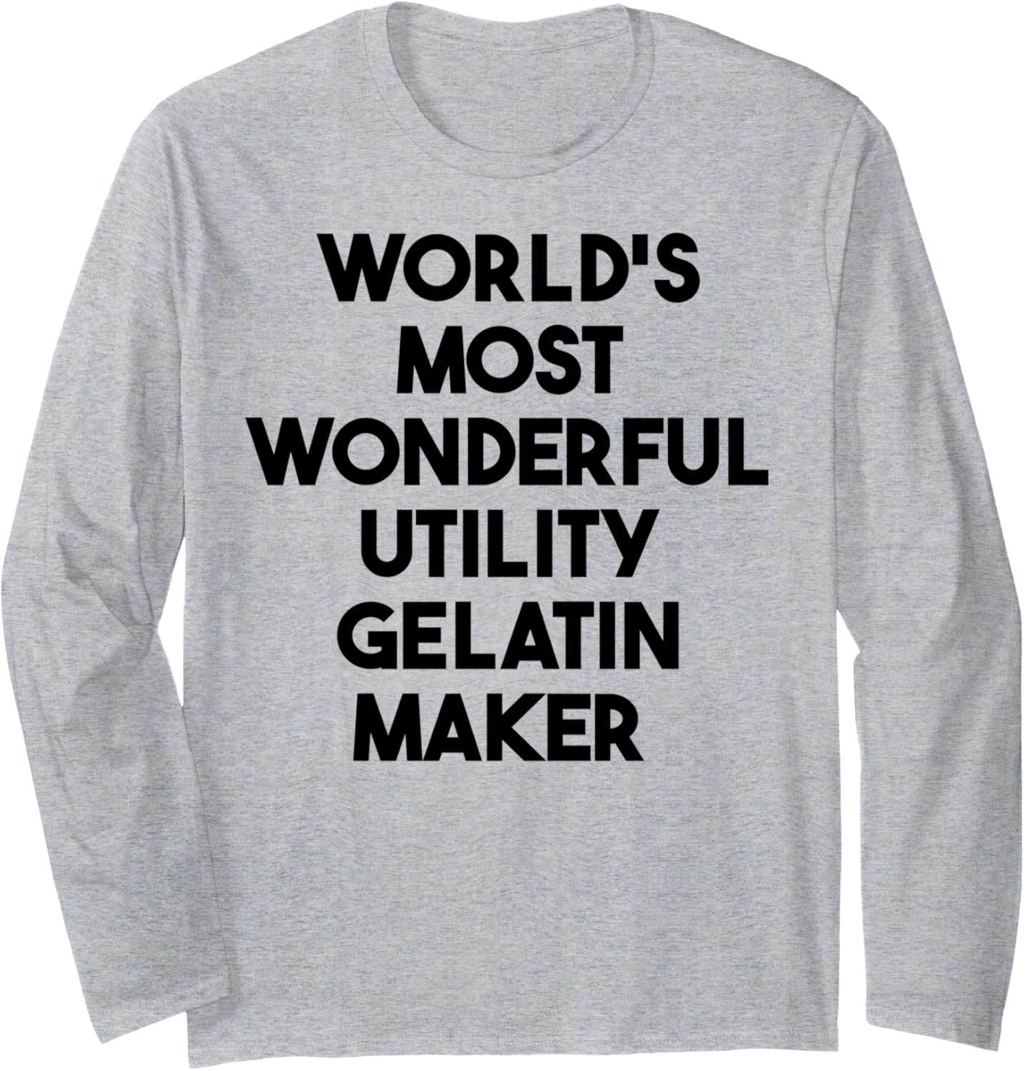 World's Most Wonderful Utility Gelatin Maker Long Sleeve Apparel | US Viral Style | Aesthetic Fit