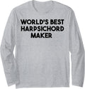 World's Best Harpsichord Maker Long Sleeve Apparel | Trending 2025 | Comfort Daily Wear