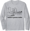 Funny Sewing Quilting Cat Lover Gift Makers Gonna Make Long Sleeve Apparel | Premium Quality | Aesthetic Fit