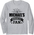 I'm Michael's Biggest Fan Love Michael 1 Sports Long Sleeve Apparel | Perfect Gift Idea