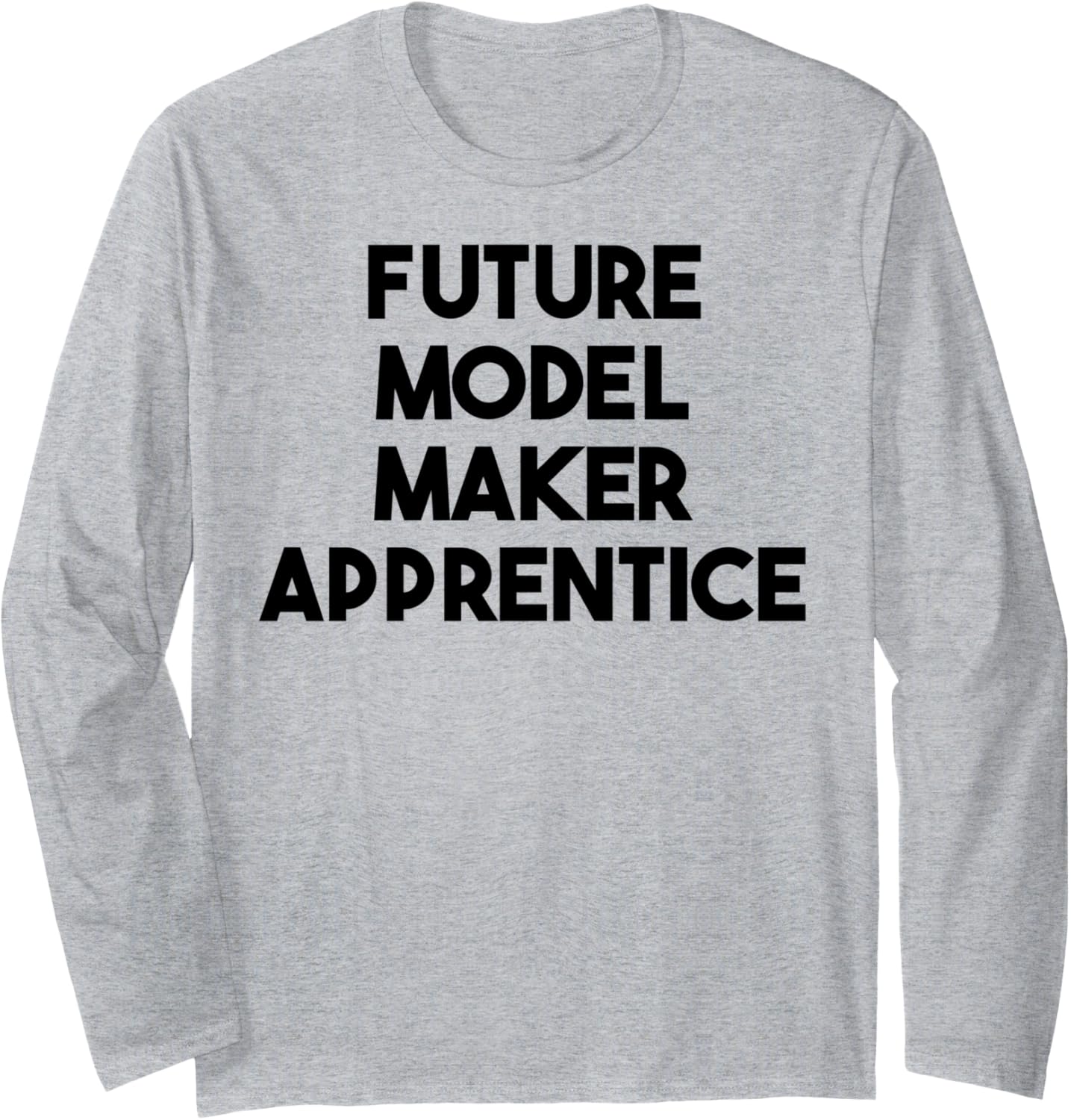 Future Model Maker Apprentice Long Sleeve Apparel | Premium Quality | Comfort Daily Wear