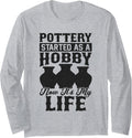 Pottery Funny Ceramic Clay Maker Pottering Long Sleeve Apparel | Trending 2025 | Must-Have Style