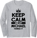 Keep Calm And Let Michael Handle It Funny Michael Name Long Sleeve Apparel | Trending 2025