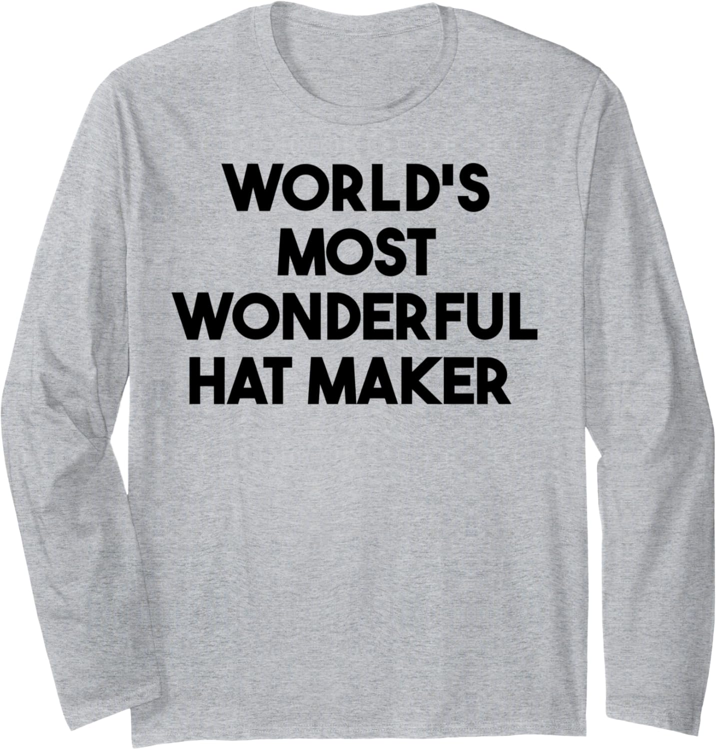 World's Most Wonderful Hat Maker Long Sleeve Apparel | US Viral Style | Aesthetic Fit