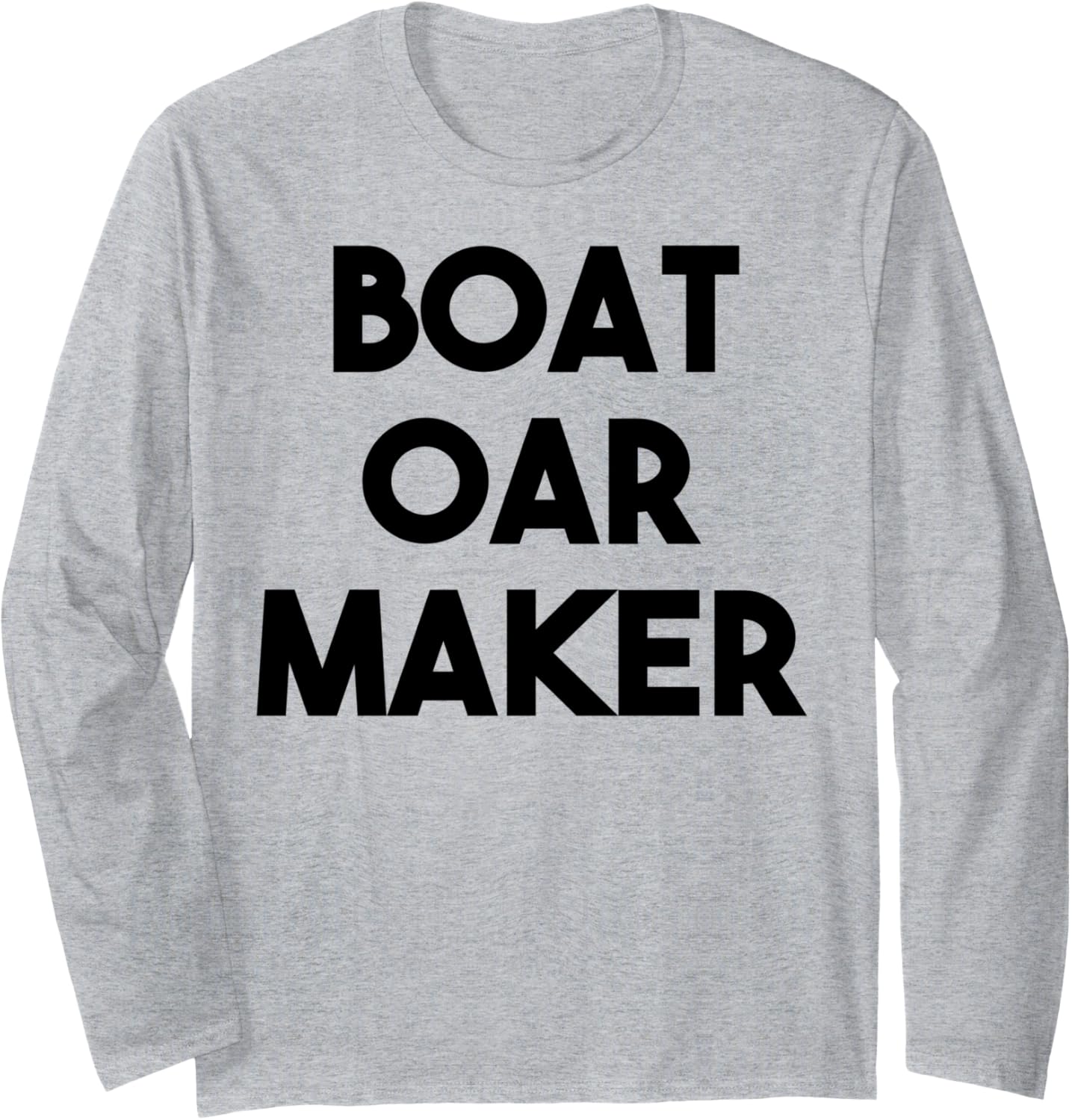 Boat Oar Maker Long Sleeve Apparel | US Viral Style | Perfect Gift Idea