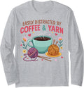 Easily distracted by Coffee and yarn Long Sleeve Yarn Supply | Viral US Pick | Best Seller Choice