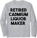 Retired Cadmium Liquor Maker Long Sleeve Apparel | Trending 2025 | Aesthetic Fit