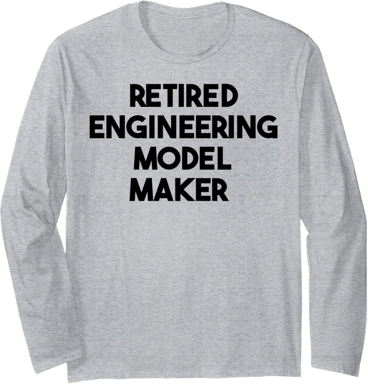 Retired Engineering Model Maker Long Sleeve Apparel | Best Seller Pick | Must-Have Style