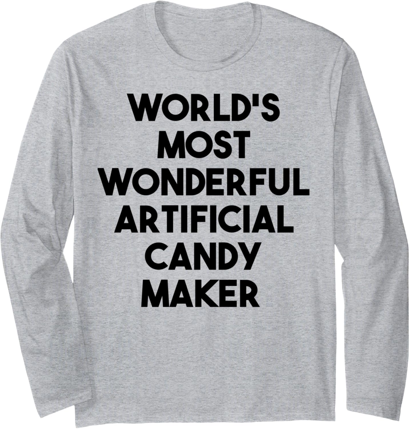 World's Most Wonderful Artificial Candy Maker Long Sleeve Apparel | US Viral Style | Aesthetic Fit