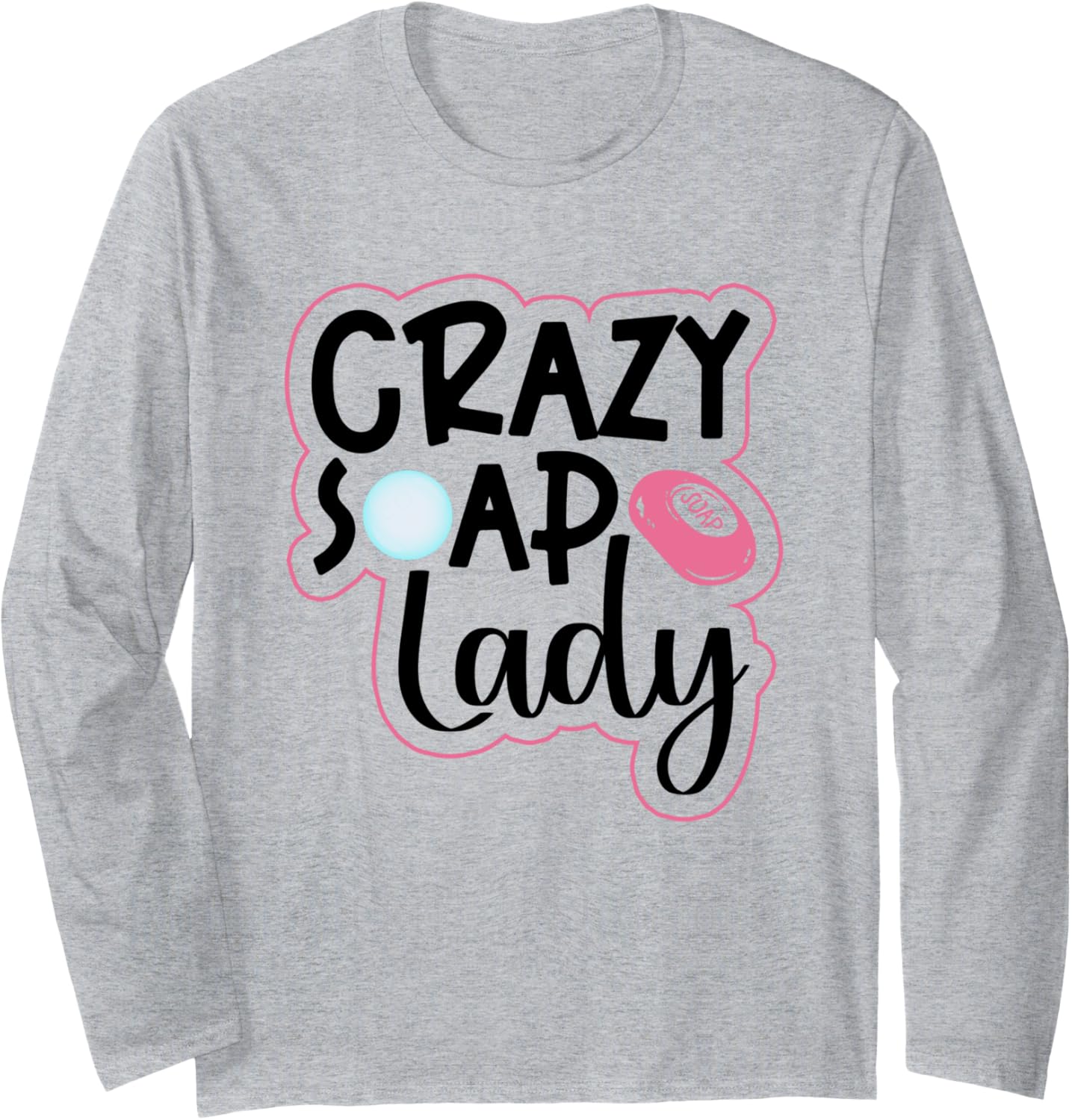Crazy Soap Lady - Soap Making Soap Maker Long Sleeve Apparel | Premium Quality | Comfort Daily Wear