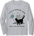 Life is Better With Yarn Cats and Books Long Sleeve Yarn Supply | Trending 2025 | Best Seller Choice