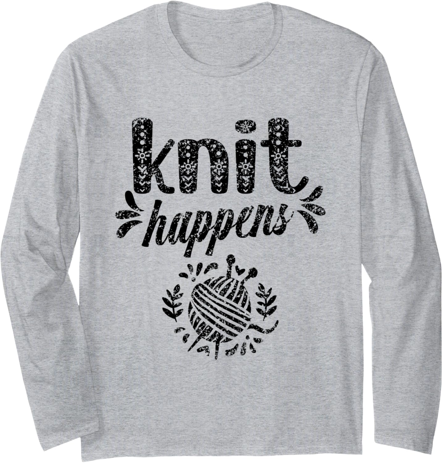 Knit Happens Hobby Yarn Knitting Knitter Long Sleeve Yarn Supply | Viral US Pick | High CTR Title