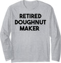 Retired Doughnut Maker Long Sleeve Apparel | US Viral Style | Perfect Gift Idea
