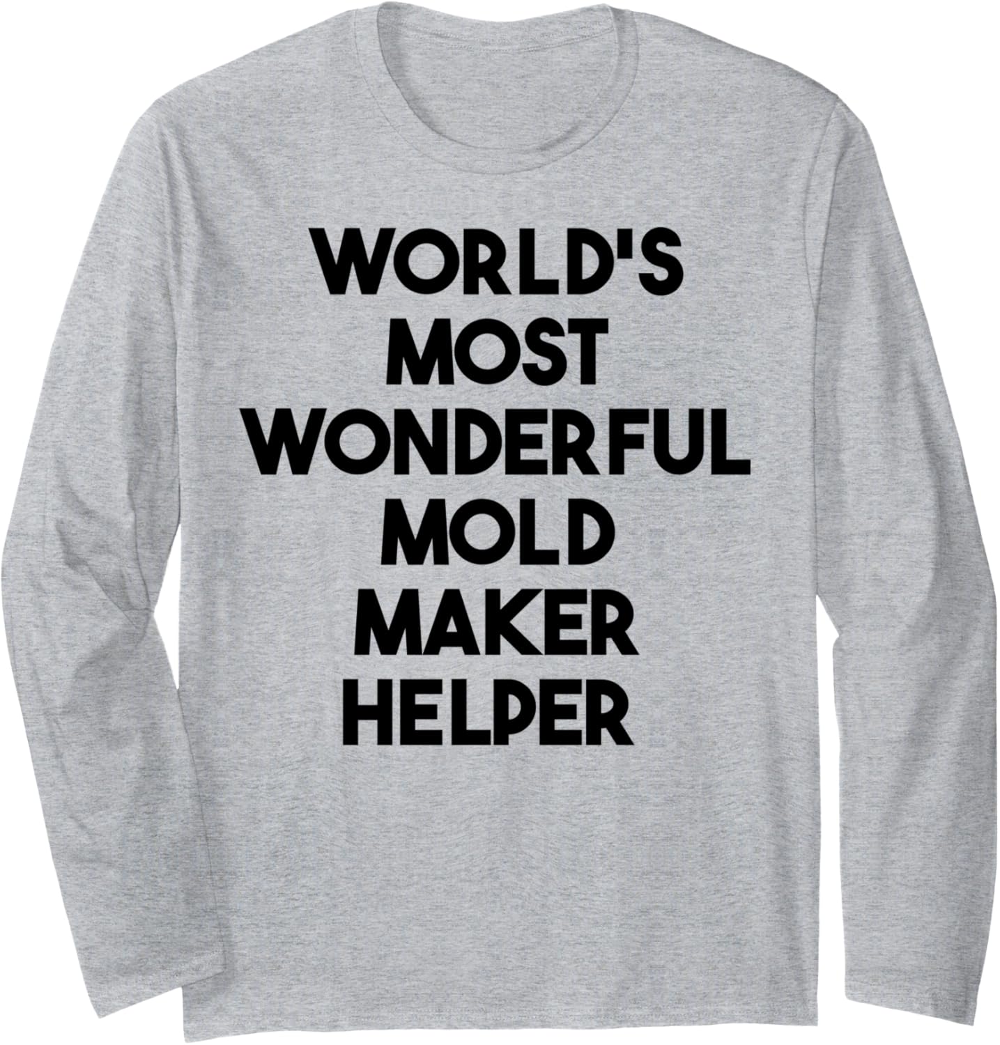 World's Most Wonderful Mold Maker Helper Long Sleeve Apparel | Best Seller Pick | Aesthetic Fit