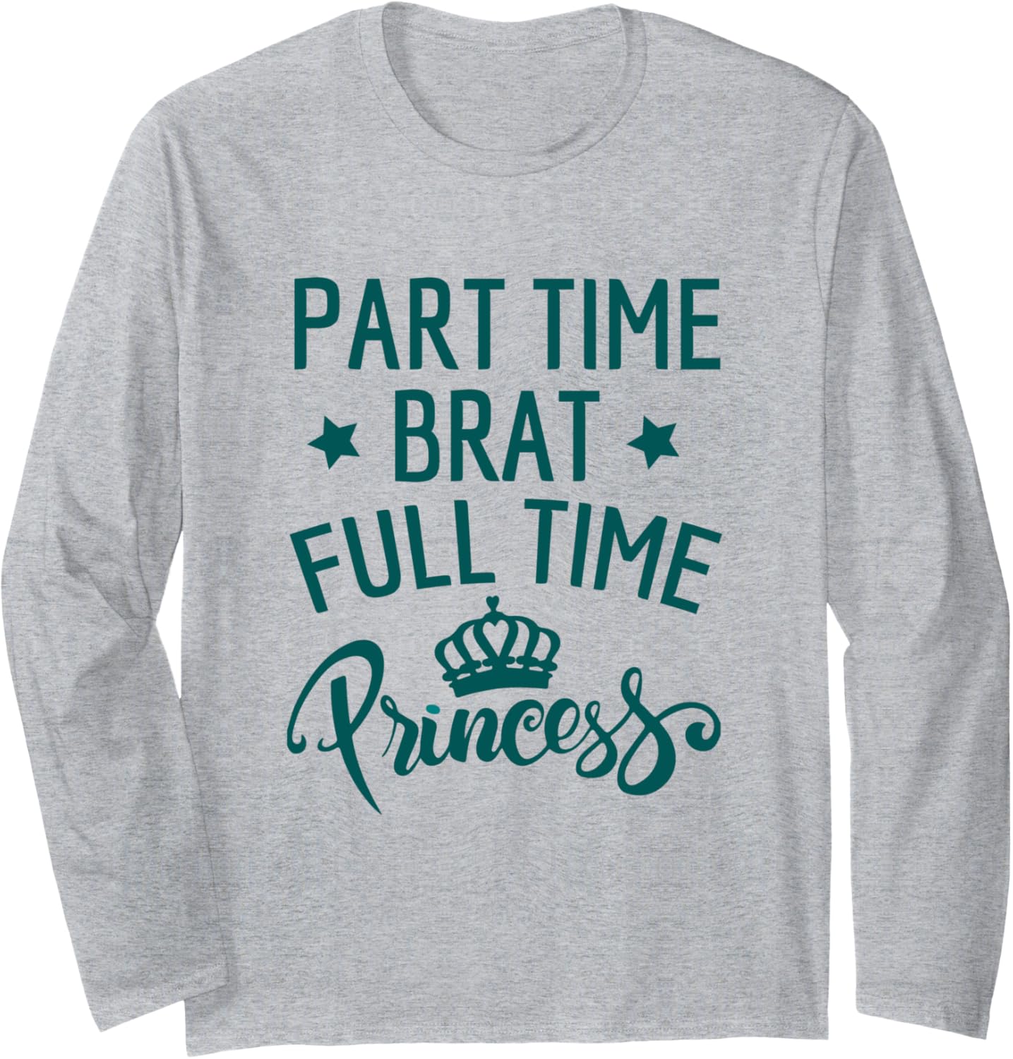 Sassy Princess High Maintenance Brat Troublemaker Meme Long Sleeve Apparel | US Viral Style | Comfort Daily Wear