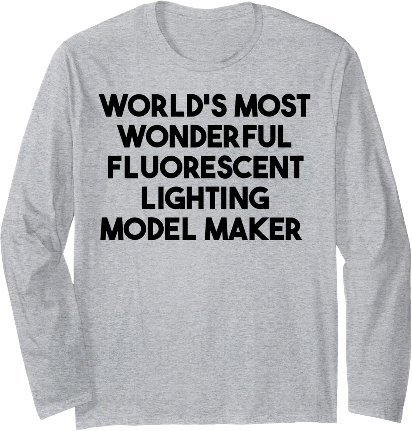 World's Most Wonderful Fluorescent Lighting Model Maker Long Sleeve Apparel | US Viral Style | Comfort Daily Wear