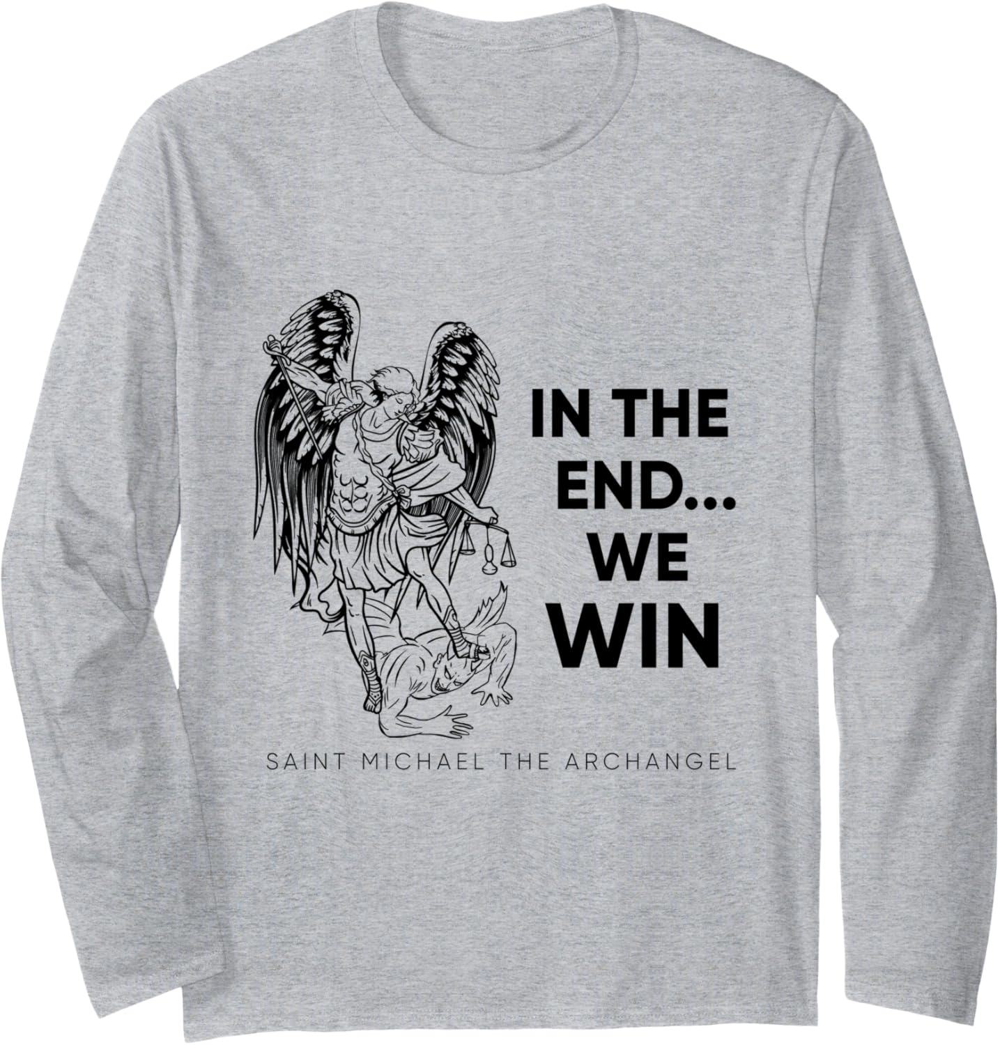 In The End We Win Saint Michael Warrior Shield Long Sleeve Apparel | US Best Seller