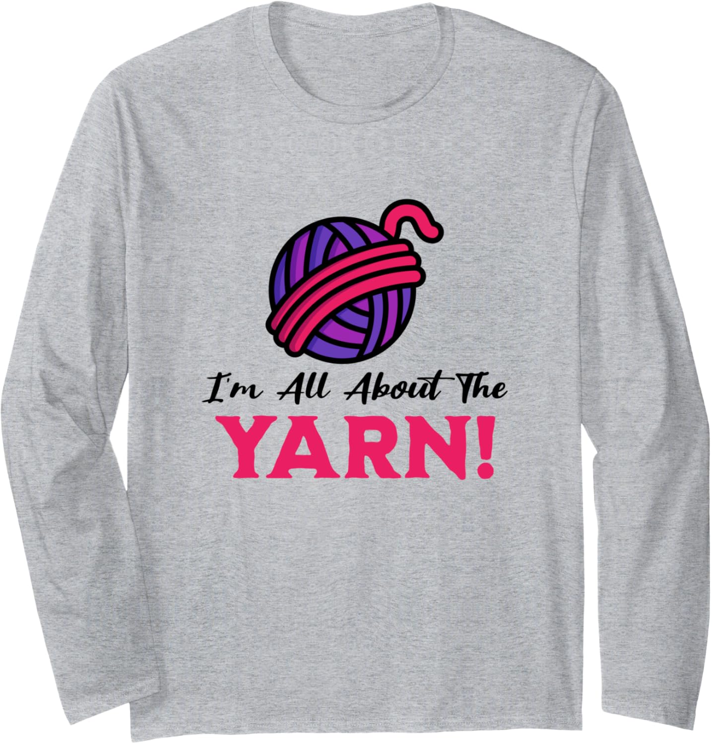 I'm All About the Yarn, Funny Yarn Projects Saying Long Sleeve Yarn Supply | Top Rated | High CTR Title