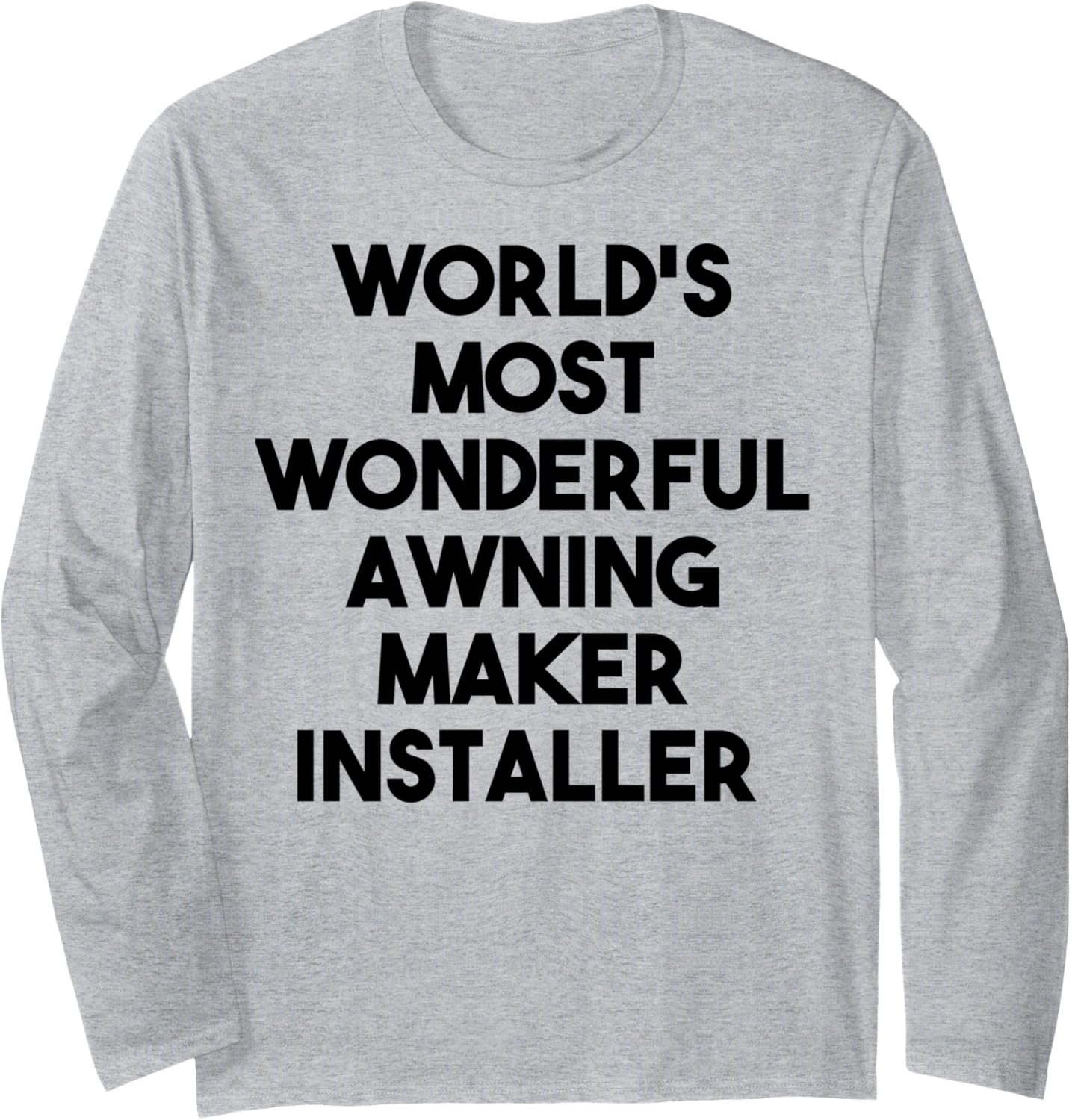 World's Most Wonderful Awning Maker Installer Long Sleeve Apparel | High Search Volume | Must-Have Style