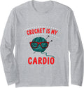 Crochet is my Cardio I Funny Knitting & Yarn Long Sleeve Yarn Supply | Premium Quality | Best Seller Choice
