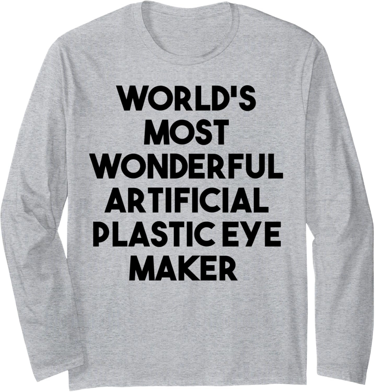 World's Most Wonderful Artificial Plastic Eye Maker Long Sleeve Apparel | Best Seller Pick | Comfort Daily Wear