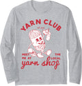 Yarn Club Meet Me At The Local Yarn Crochet Crocheting Long Sleeve Yarn Supply | Top Rated | Perfect for Crafters