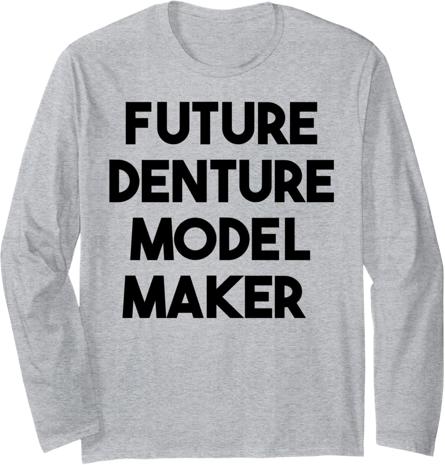 Future Denture Model Maker Long Sleeve Apparel | High Search Volume | Aesthetic Fit