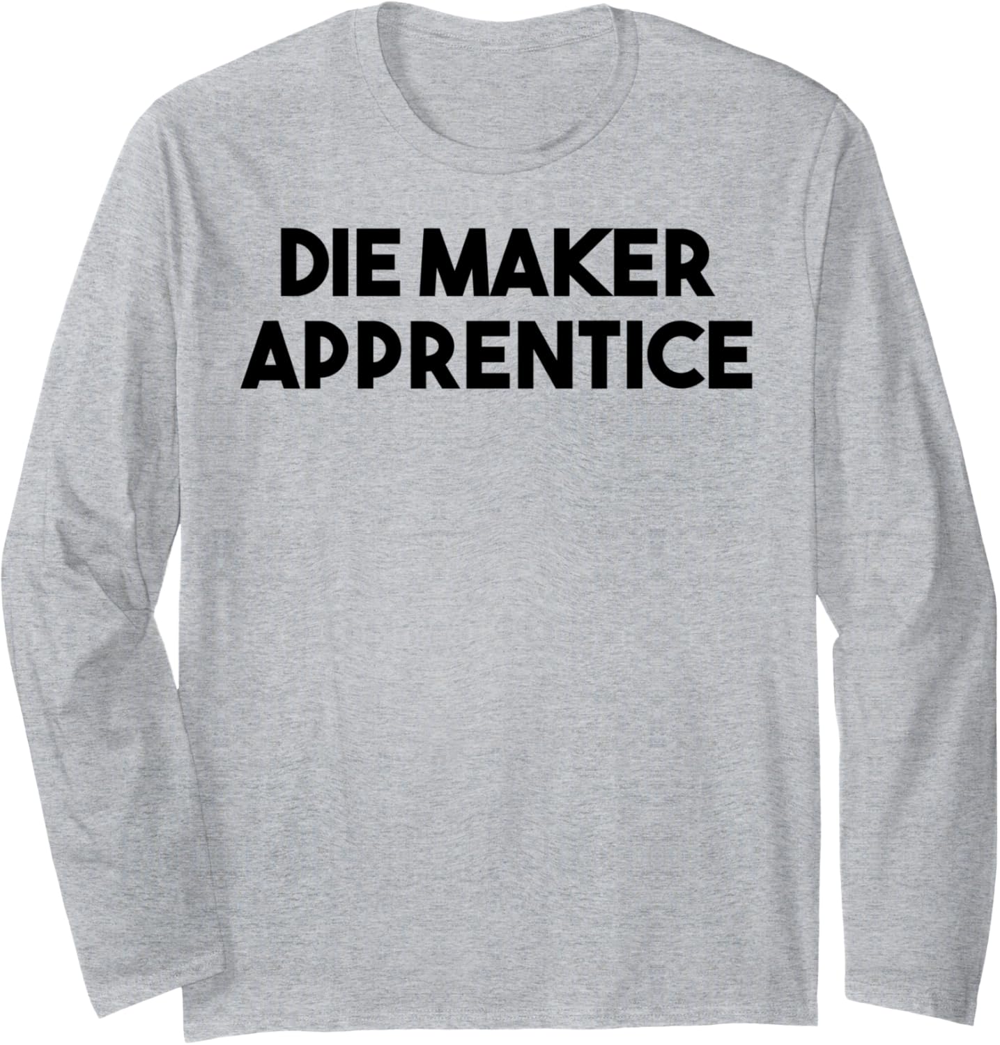 Die Maker Apprentice Long Sleeve Apparel | US Viral Style | Comfort Daily Wear