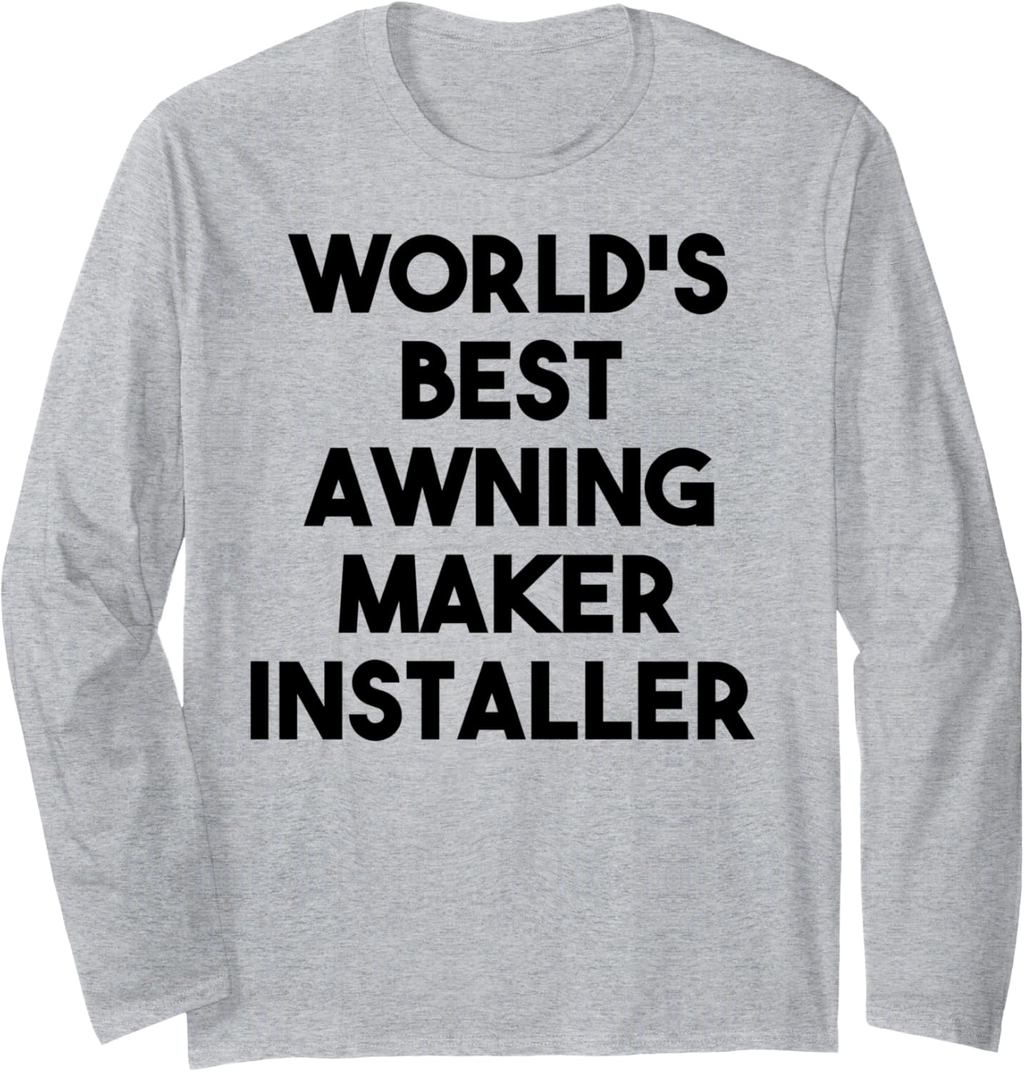 World's Best Awning Maker Installer Long Sleeve Apparel | High Search Volume | Must-Have Style