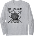 Don't Talk To Me I'm Counting Yarn Long Sleeve Yarn Supply | Viral US Pick | High CTR Title