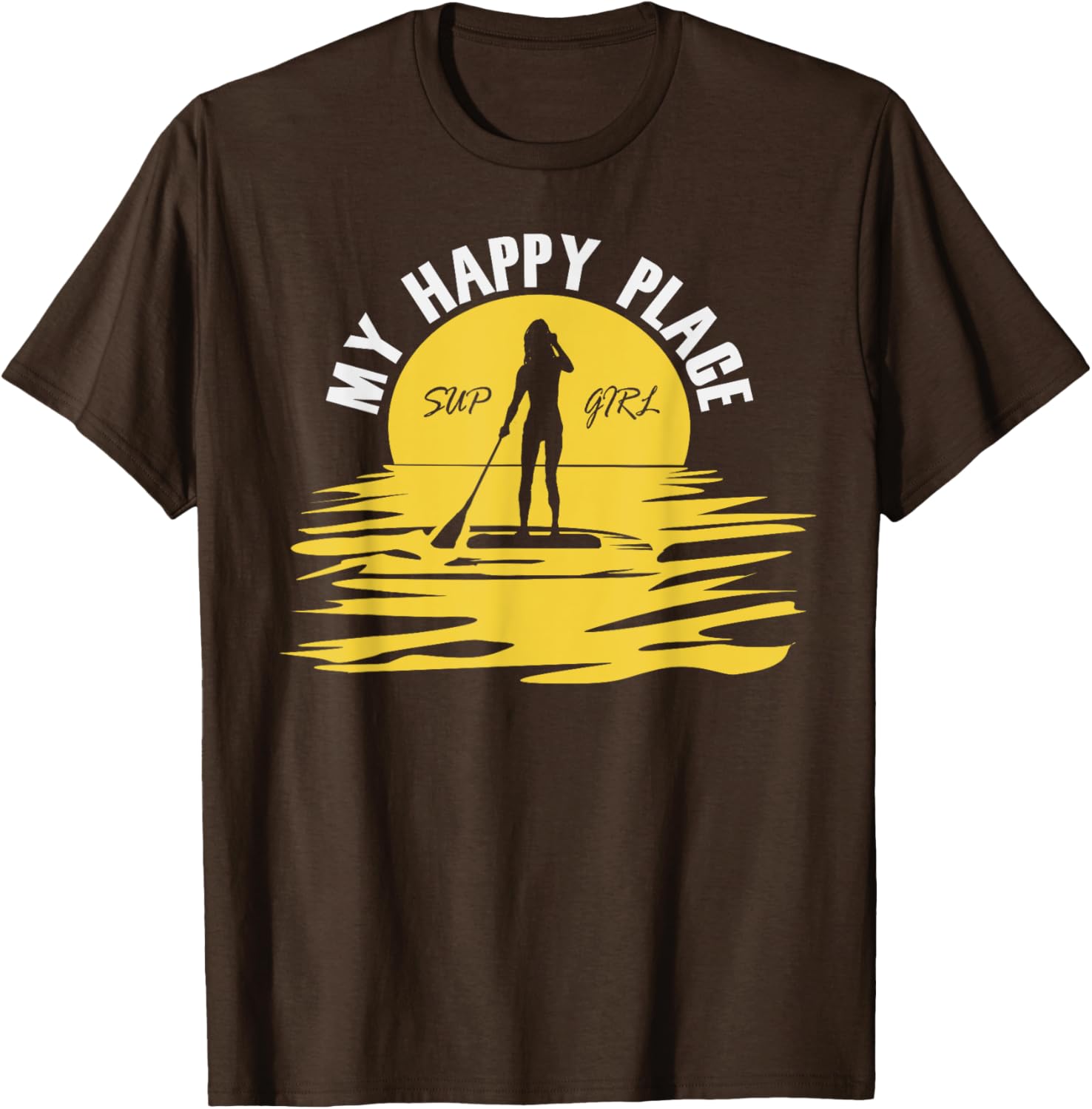 Sup Girl My Happy Place Funny Standup Paddleboarding T-Shirt T-Shirt | Bestseller Style | Top Rated Comfort