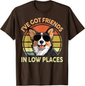 Funny Corgi I've Got Friends In Low Places Men Women Dad Mom Apparel | High Search Volume | Daily Wear Essential