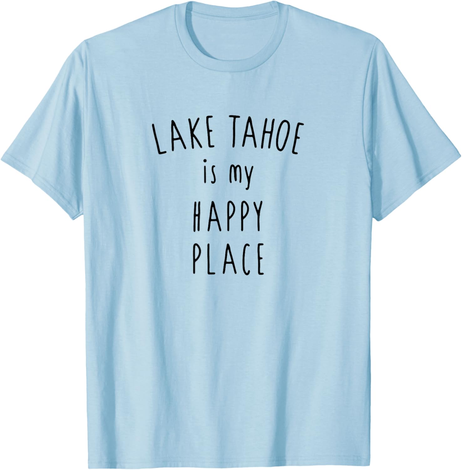 Lake Tahoe Happy Place Shirt Funny Outdoors Happiness T-Shirt | US Viral Pick | Customer Favorite
