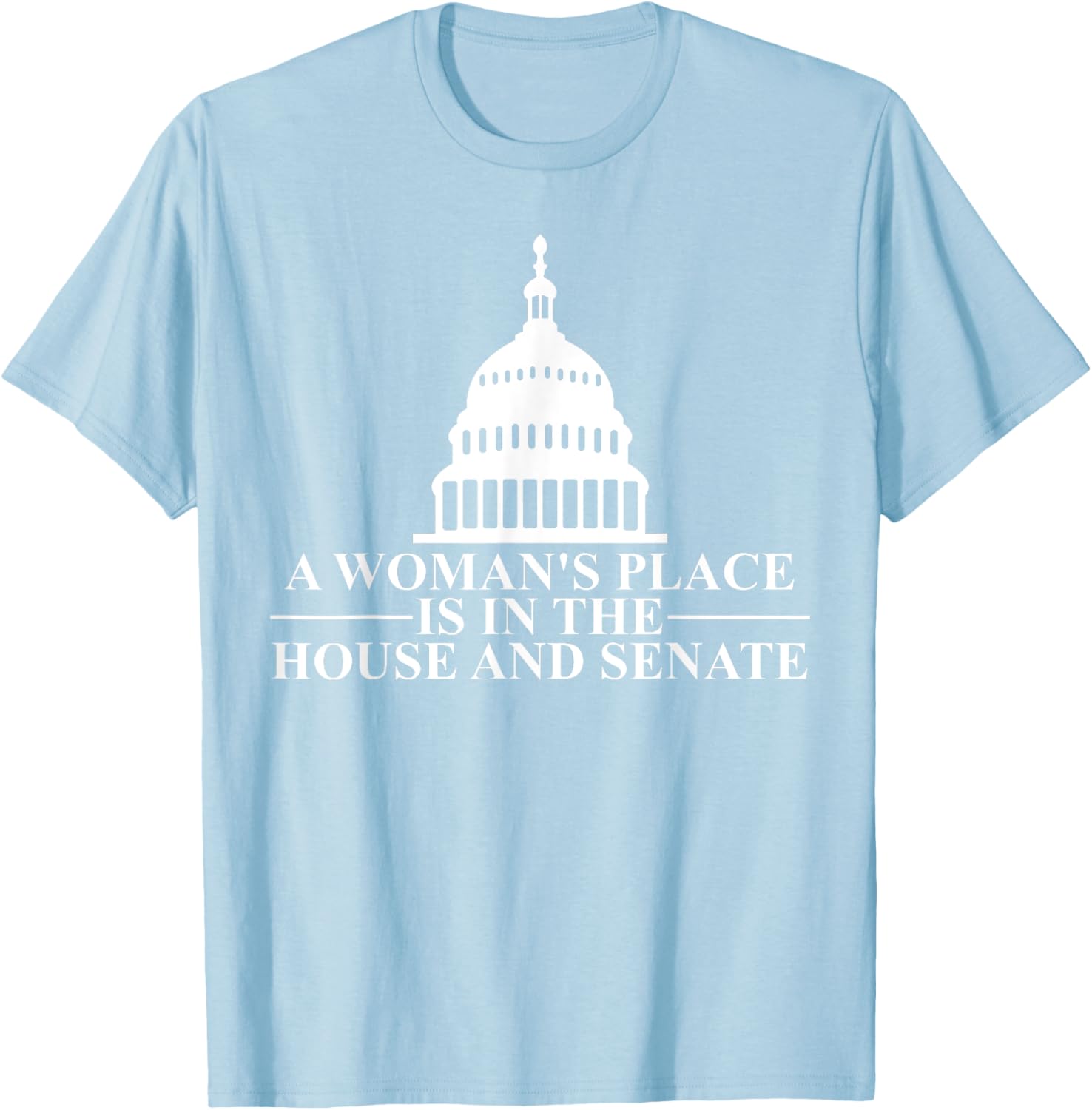 A Woman's Place is in the House and Senate Tshirt feminist T T-Shirt | Top Conversion Title | High CTR Boost