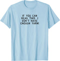 If You Can Read This, I Don't Have Enough Yarn Yarn Supply | Trending 2025 | Best Seller Choice